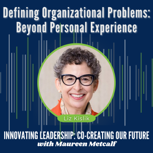 S6-Ep21: Defining Organizational Problems: Beyond Personal Experience