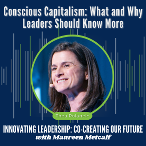 S2-Ep23: Conscious Capitalism: What and Why Leaders Should Know More