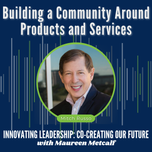 S6-Ep18: Building a Community Around Products and Services