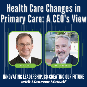 S2-Ep26: Health Care Changes in Primary Care: A CEO’s View