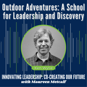 S4-Ep29: Outdoor Adventures: A School for Leadership and Discovery