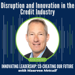 S6-Ep27: Disruption and Innovation in the Credit Industry