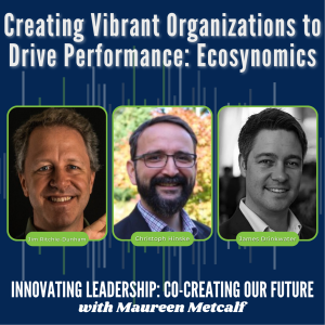 S1-Ep5: Creating Vibrant Organizations to Drive Performance: Ecosynomics