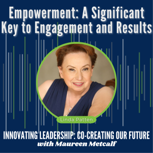 S4-Ep31: Empowerment: A Significant Key to Engagement and Results