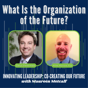 S1-Ep8: What is the Organization of the Future?