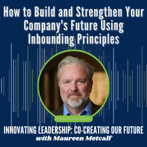 S6-Ep37: Inbound Organization: How to Build and Strengthen Your Company’s Future Using Inbounding Principles