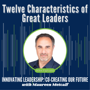 S2-Ep39: Twelve Characteristics of Great Leaders