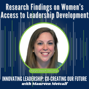 S6-Ep38: Research Findings on Women’s Access to Leadership Development