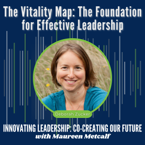 S2-Ep40: The Vitality Map: The Foundation for Effective Leadership