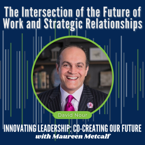 S6-Ep39: Curve Benders: The Interscetion of the Future of Work and Strategic Relationships