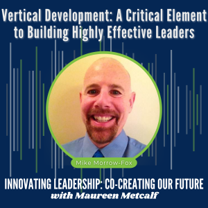 S3-Ep34: Vertical Development: A Critical Element To Building Highly Effective Leaders