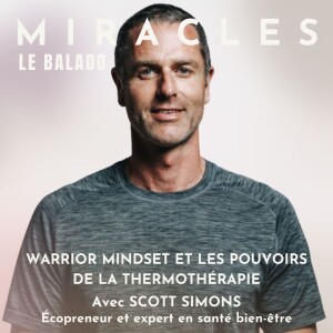 Warrior mindset et les pouvoirs de la thermothérapie. Avec Scott Simons, conférencier et expert en santé bien-être