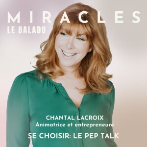 Se choisir: le pep talk. Avec Chantal Lacroix