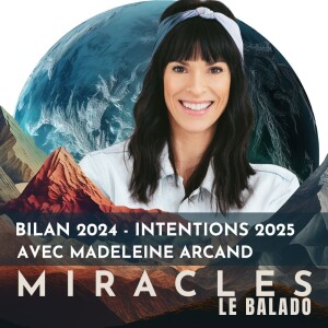 Bilan 2024 - Intentions 2025. Avec Madeleine Arcand, instructrice de méditation et autrice