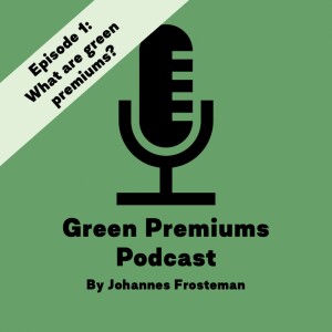 Episode 1: What are Green Premiums?