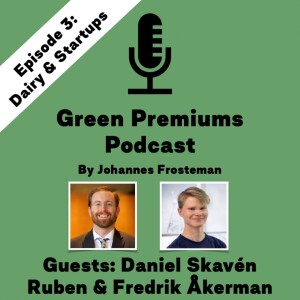 Episode 3: Dairy and How Startups can Invent Green Solutions with a Purpose