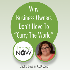 Why Business Owners Don’t Have To ”Carry The World”
