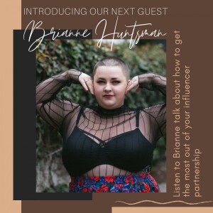 How to get the most out of your Influencer Partnership with Brianne Huntsman
