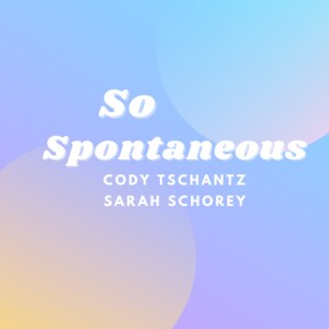 So Spontaneous Ep. 11 | We Still Here!