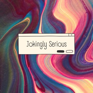 Making Magic for Yourself | Jokingly Serious Ep. 2