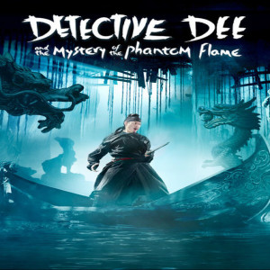 DETECTIVE DEE AND THE MYSTERY OF THE PHANTOM FLAME 