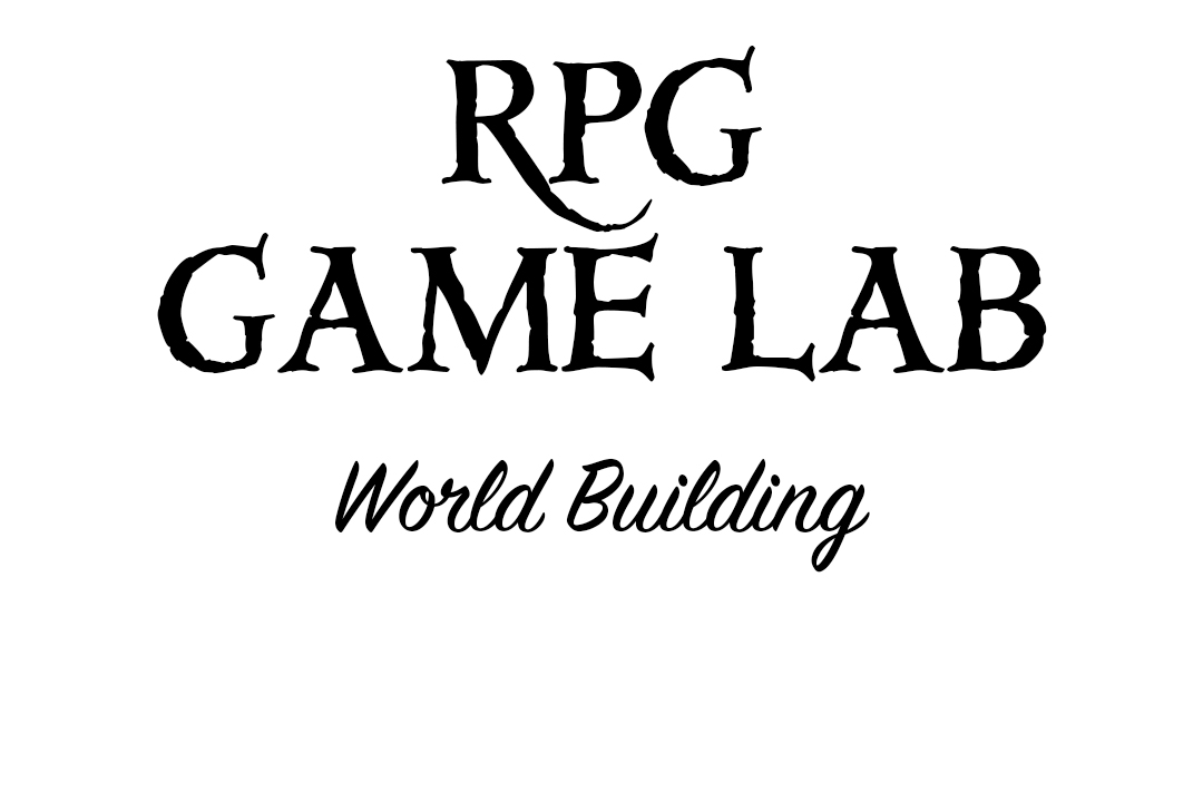 RPG LAB: WORLDBUILDING DISCUSSION 