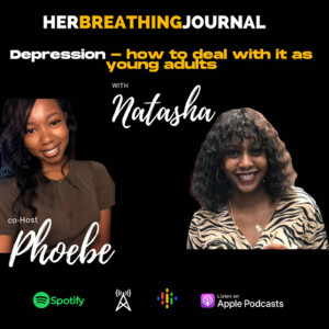 Depression-How to Deal with It As Young Adults S1E4 (with special guest Phoebe Nyashanu)