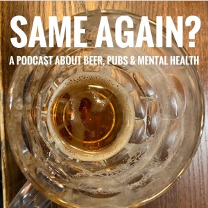 S1E1 - Beer, Pubs & Mental Health with Emmie Harrison-West, Keith Bott, Dan Smith & Dr Graham Campbell