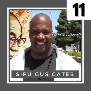 Kung Fu Principles in Practice: Overcoming Challenges in Business & Life with Sifu Gus Gates