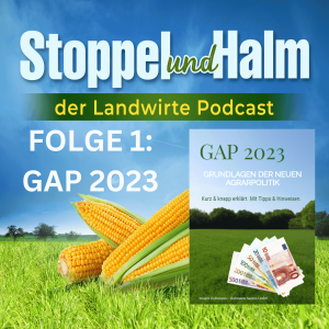 Folge 1 - die neue GAP 2023 und aktuelle Landwirte-Nachrichten KW 6