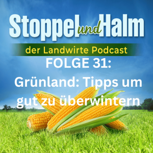 Folge 31: Grünland erfolgreich überwintern. Dazu Agrar-Nachrichten & Marktpreise KW 39