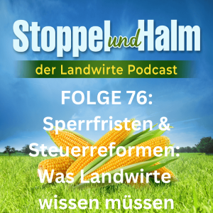 Folge 76: Von Düngesaison bis Biogas-Dilemma: Das bewegt die Landwirtschaft