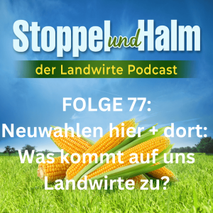 Folge 77: Mais, Macht und Märkte - Wie Erntezahlen und Politik die Landwirtschaft 2024 aufrütteln!