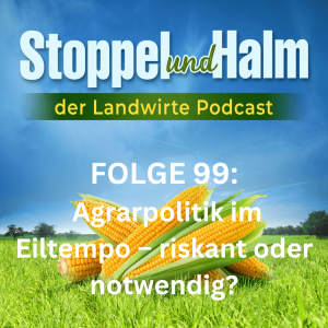 Agrarpolitik im Eiltempo – riskant oder notwendig?