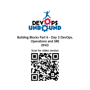 DevOps Building Blocks Part 6 - Day 2 DevOps, Operations and SRE - DevOps Unbound EP 43