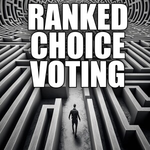 The Problems with Ranked Choice Voting