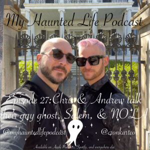  ghost, Salem, New Orleans, and American Horror Story adventures with Andrew and Chris