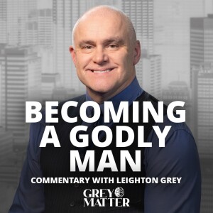 Becoming a Godly Man | Commentary