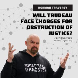 Norman Traversy has charged Justin Trudeau with obstruction of justice