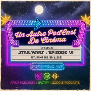 E26 - Star Wars : Episode VI - Return of the Jedi (1983)