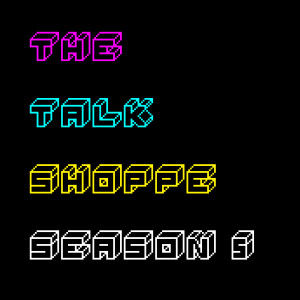 The Talk Shoppe S5E5: The Matrix: Refunded