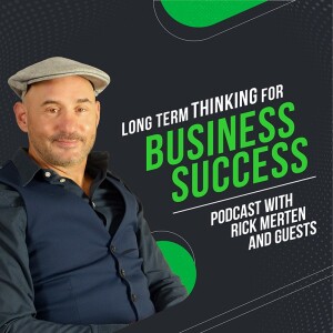 Trailer: Longterm Thinking for Business Success with Rick Merten