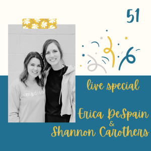 51- live one year celebration special: Shannon is interviewed by guest host, Erica DeSpain