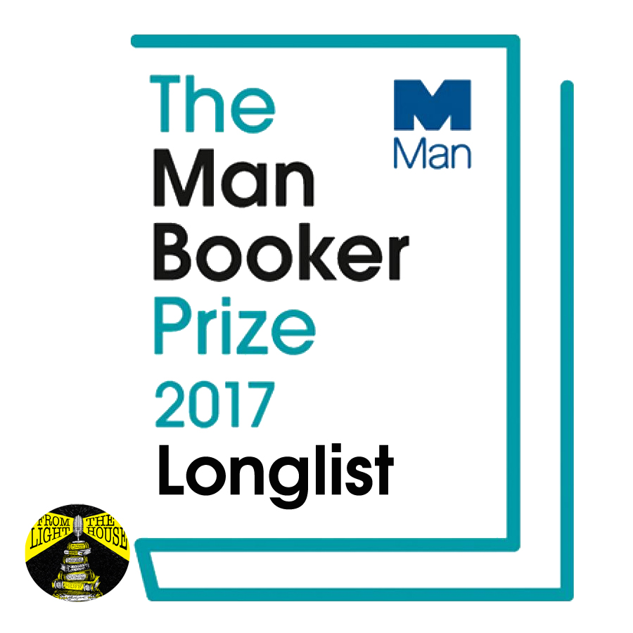 The 2017 Man Booker Prize Longlist Show