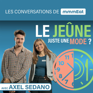 Le jeûne  (juste une mode ?), avec Axel Sedano