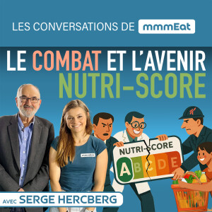 Nutri-score : le combat et l'avenir, avec Pr Serge Hercberg