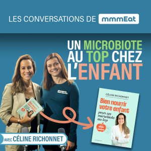 Un microbiote au top chez l’enfant, avec Céline Richonnet