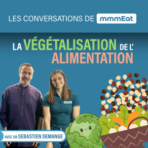 La vegétalisation de l'alimentation, avec Dr. Sébastien Demange