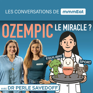 Ozempic : une vraie solution pour lutter contre l'obésité ? Avec Dr Perle Sayedoff