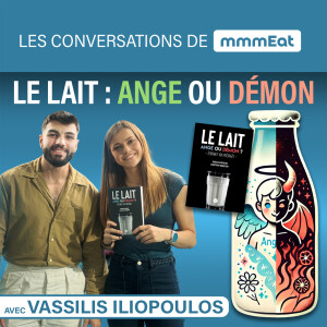 Le lait : ange ou démon, avec Vassilis Iliopoulos